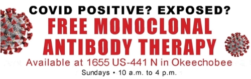 COVID Positive? Exposed? Free Monoclonal Antibody Therapy Available at 1655 US-441 N in Okeechobee | 10 a.m. to 4 p.m.